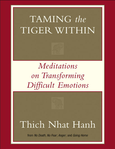 Book cover of Taming the Tiger Within: Meditations on Transforming Difficult Emotions by Thich Nhat Hanh Book cover of Taming the Tiger Within: Meditations on Transforming Difficult Emotions by Thich Nhat Hanh